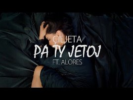 Ciljeta Feat. Alores - Pa Ty Jetoj (Teksti)